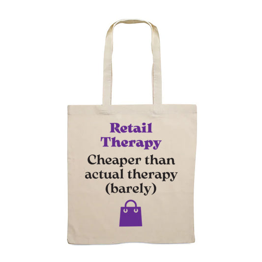‘Retail Therapy - Cheaper than actual therapy (barely)’ - Funny Sarcastic Tote Bag