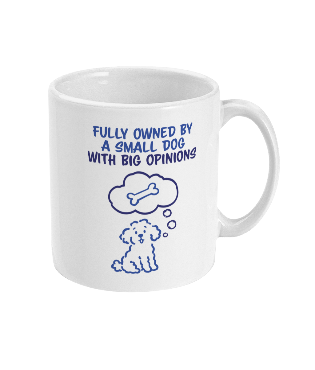 Small Dog, Big Opinions Mug