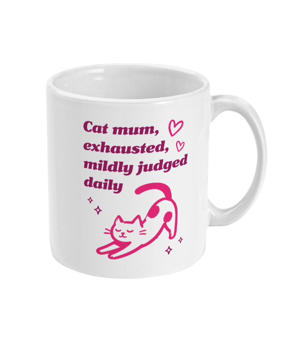 Cat Mum, Exhausted, Mildly Judged Daily Mug