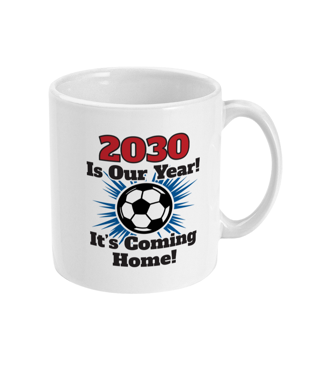 2030 Is Our Year! It's Coming Home! Mug