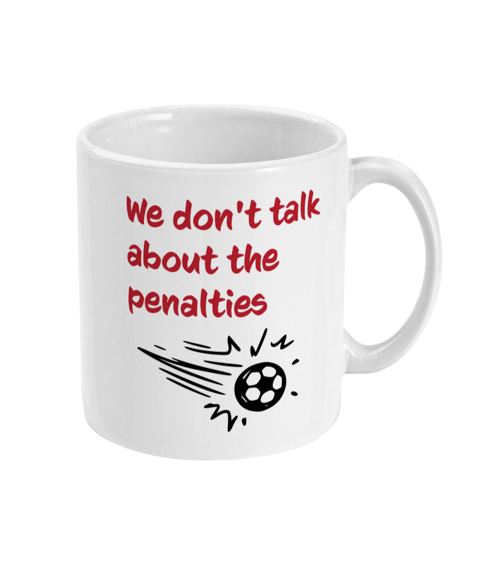 We Don't Talk About the Penalties Mug