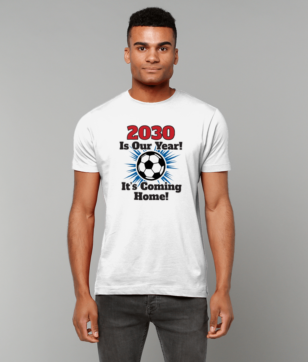 2030 Is Our Year! It's Coming Home! T-Shirt