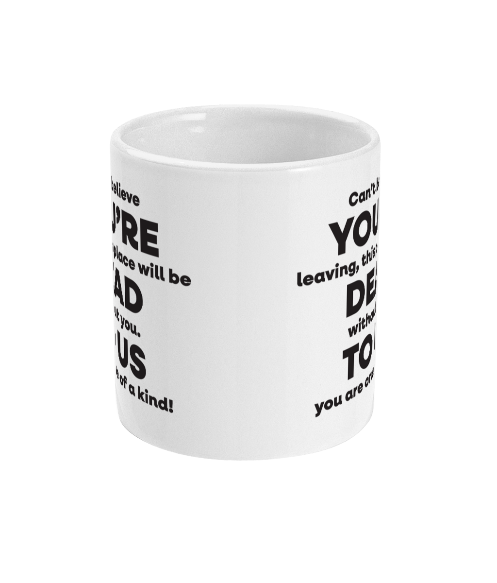 Can't Believe You're Leaving Mug