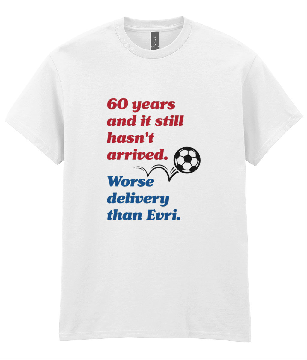 60 Years and It Still Hasn't Arrived T-Shirt