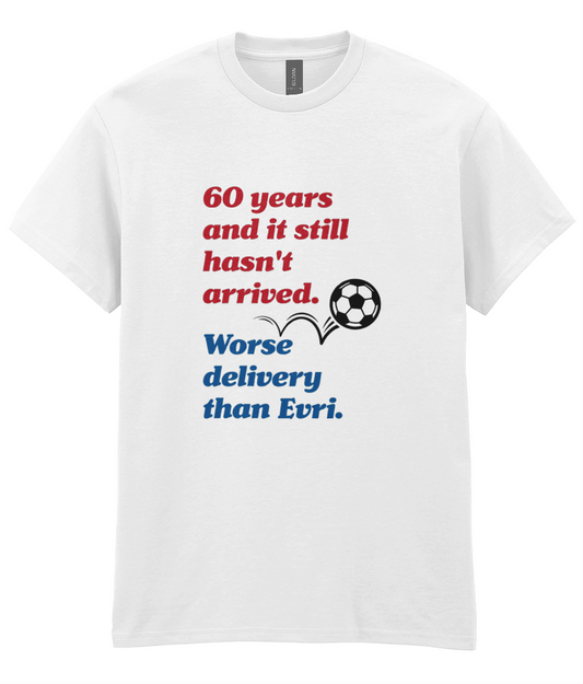 60 Years and It Still Hasn't Arrived T-Shirt
