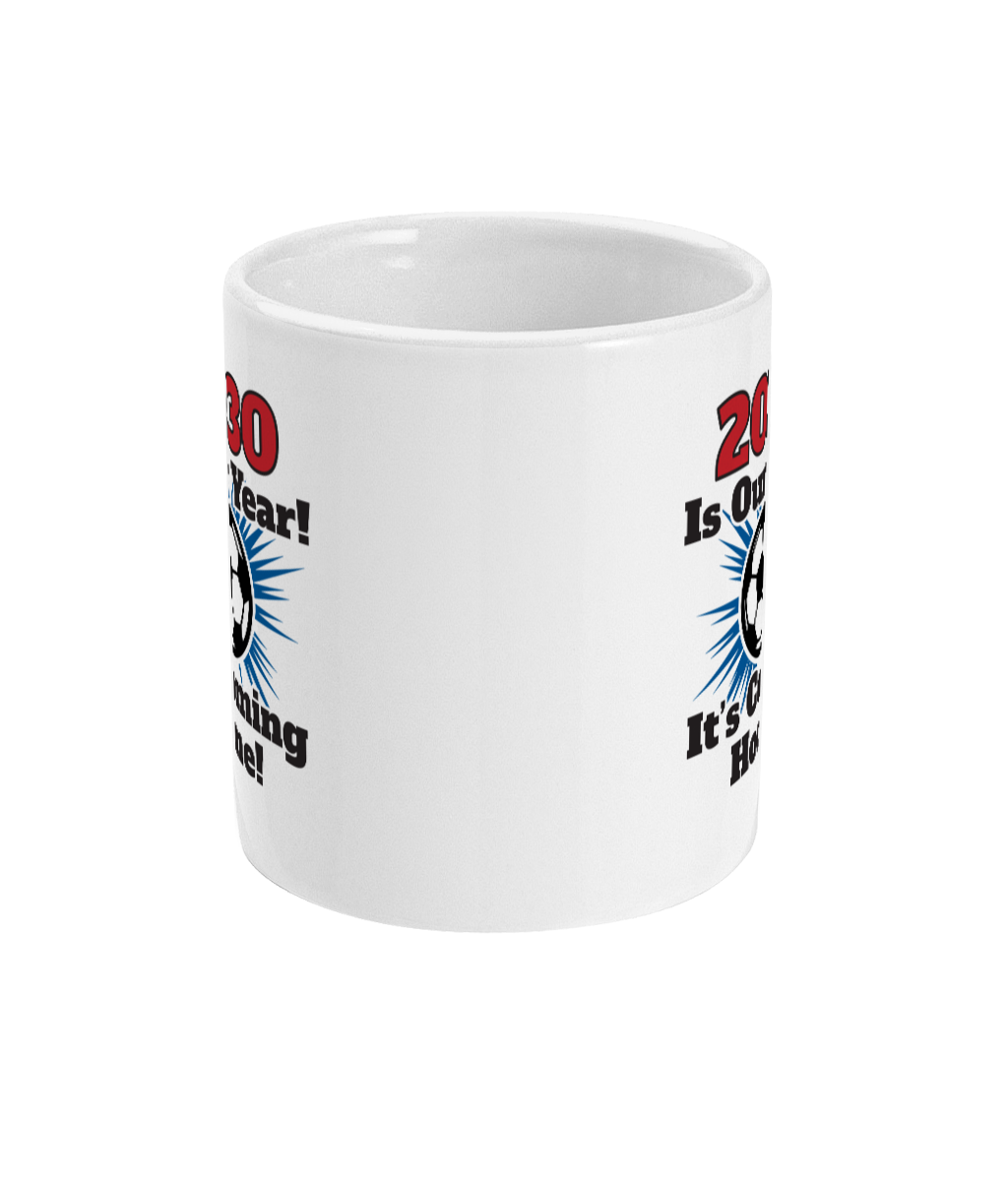2030 Is Our Year! It's Coming Home! Mug