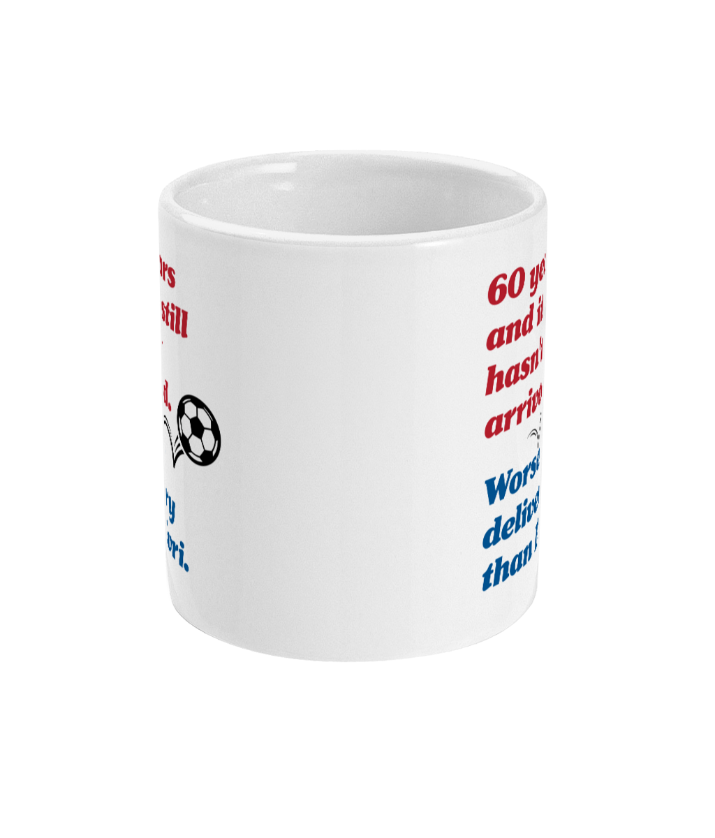 60 Years and It Still Hasn't Arrived Mug
