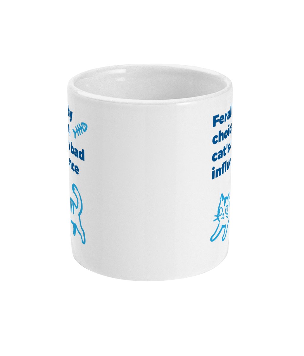 Feral By Choice, Cat's A Bad Influence Mug
