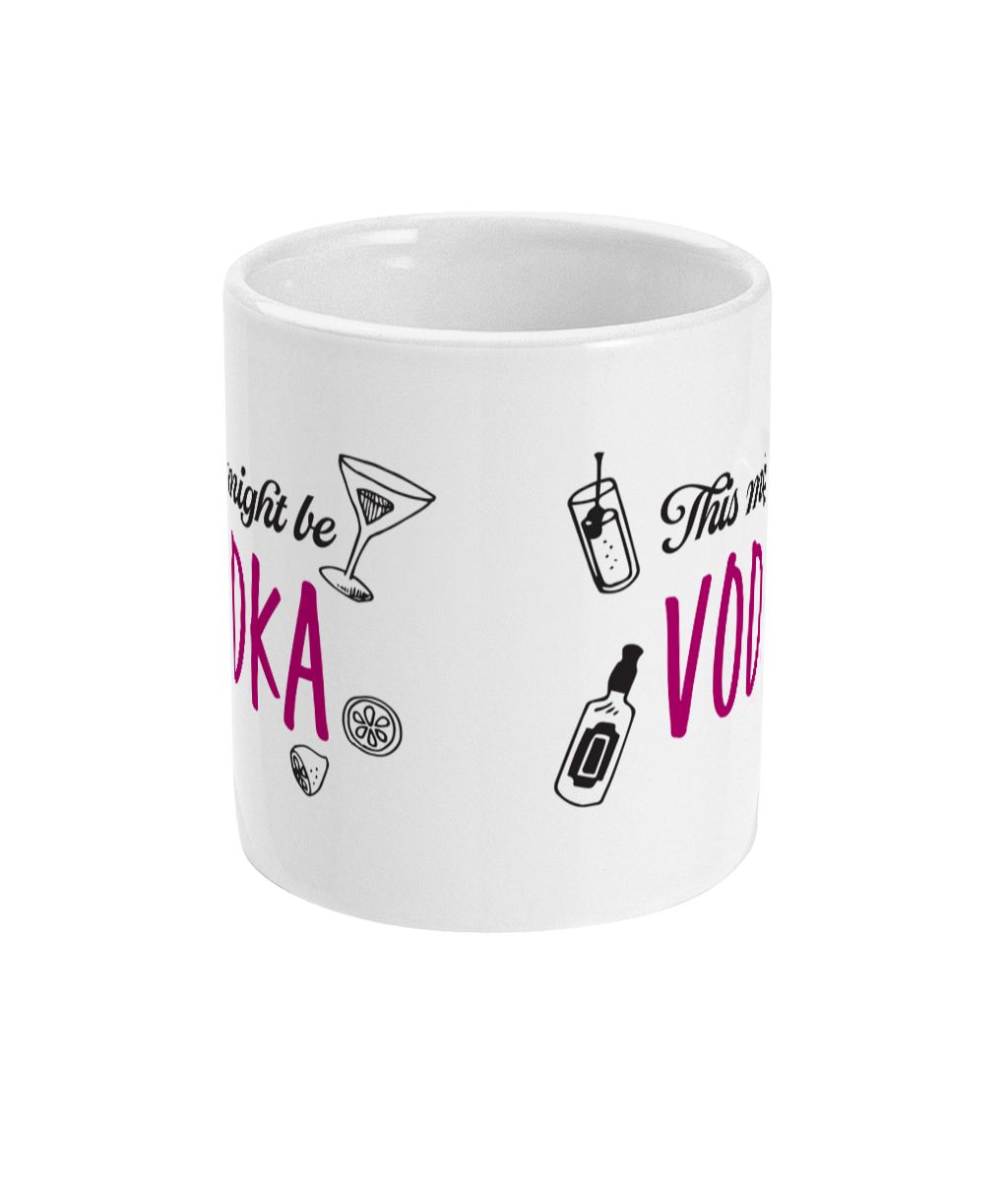 This Might Be Vodka Mug