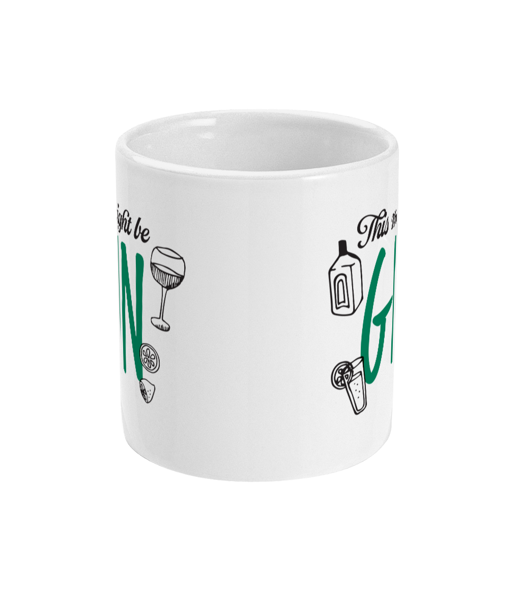 This Might Be Gin Mug