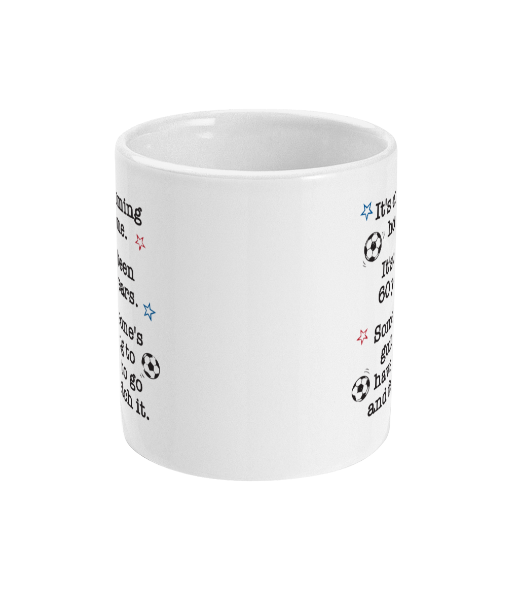 Someone's Going to Have to Go and Fetch It Mug