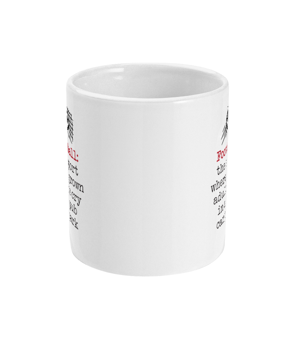 Football: The Sport Where Grown Adults Cry Mug