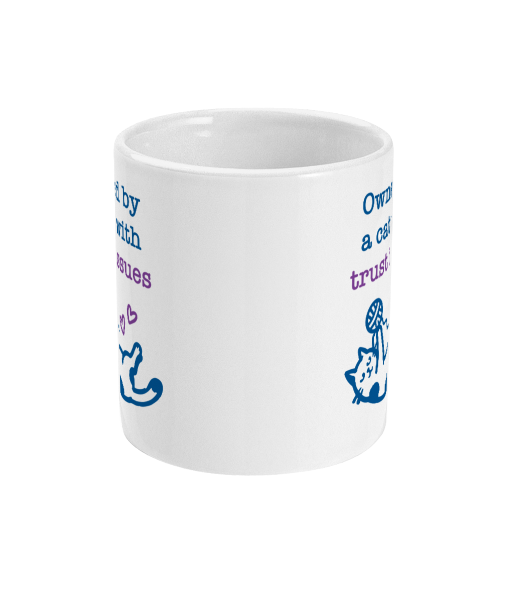 Owned By A Cat With Trust Issues Mug