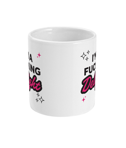 I'm A Fucking Delight Mug