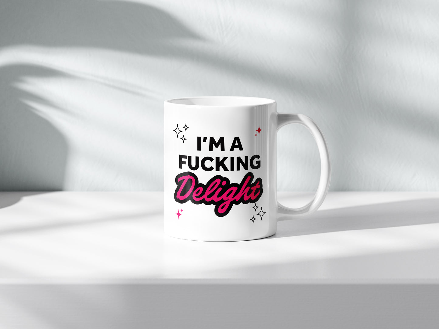 I'm A Fucking Delight Mug – Bold Funny Coffee Cup