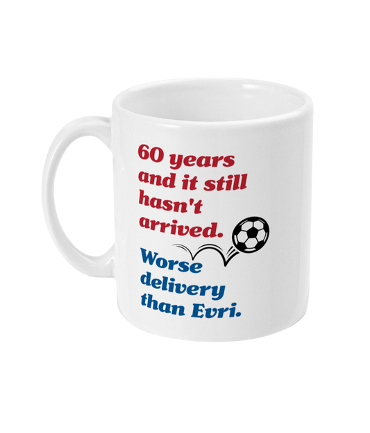 60 Years and It Still Hasn't Arrived Mug