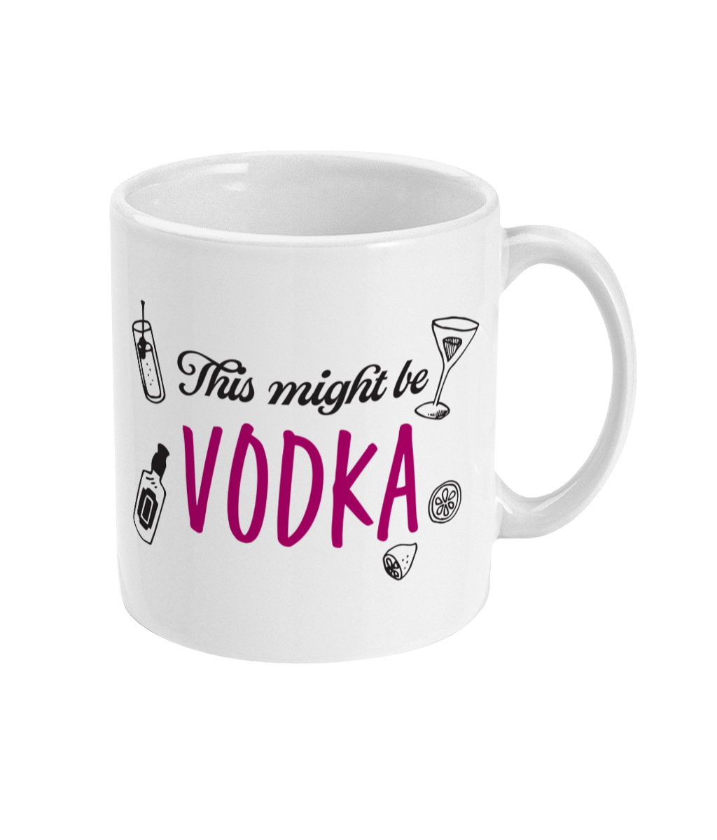 This Might Be Vodka Mug