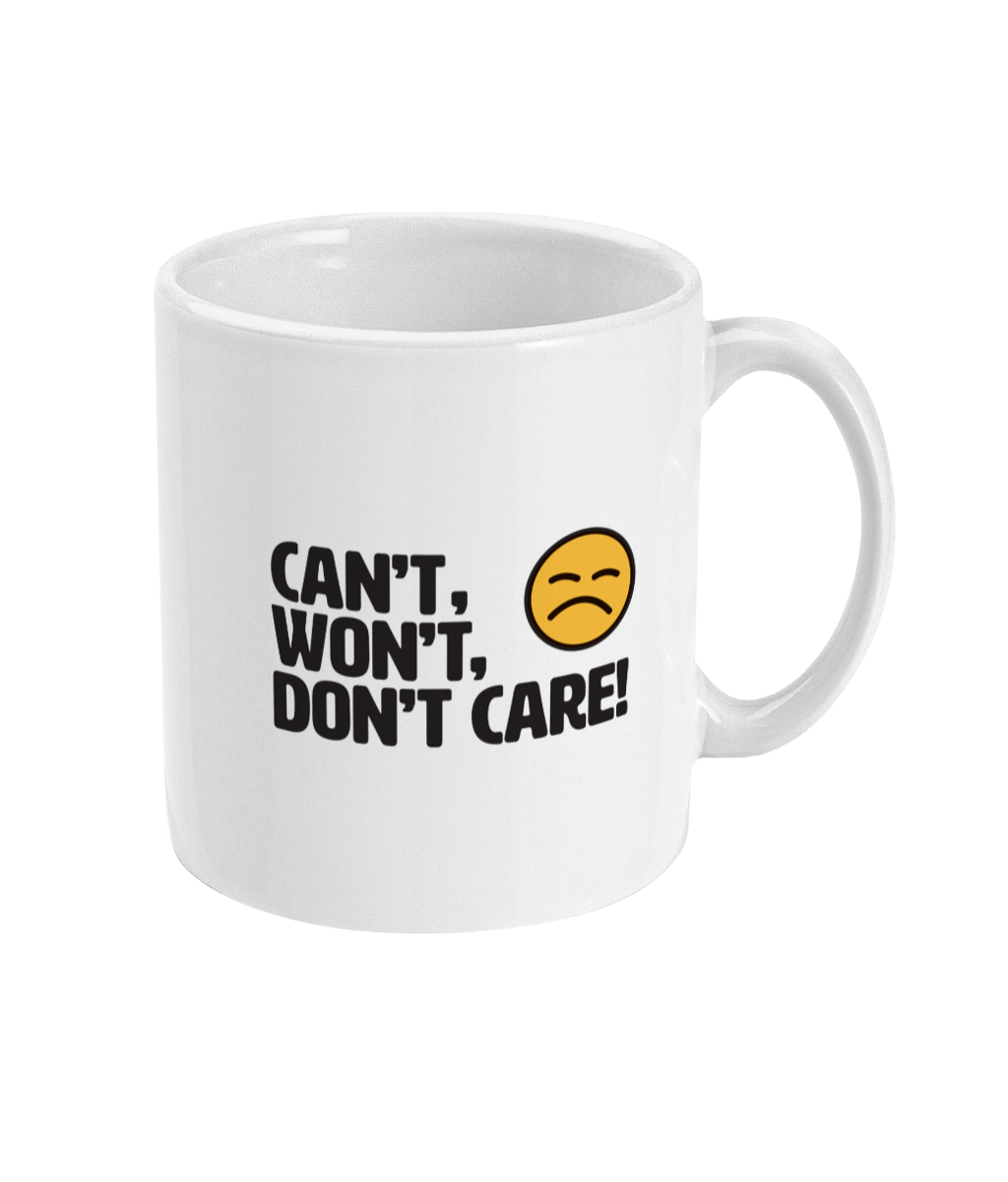 Can't, Won't, Don't Care Mug