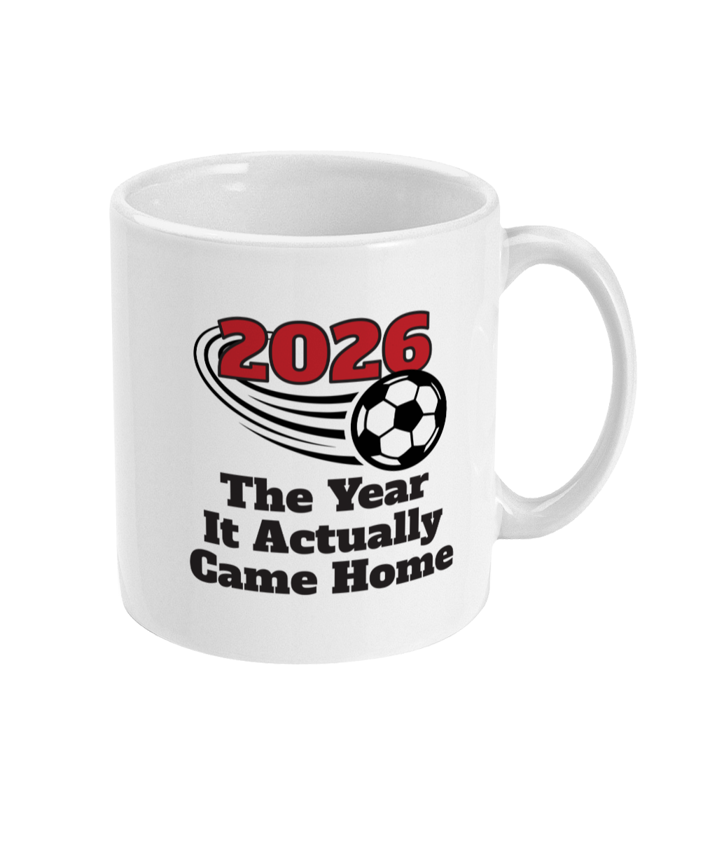2026: The Year It Actually Came Home Mug