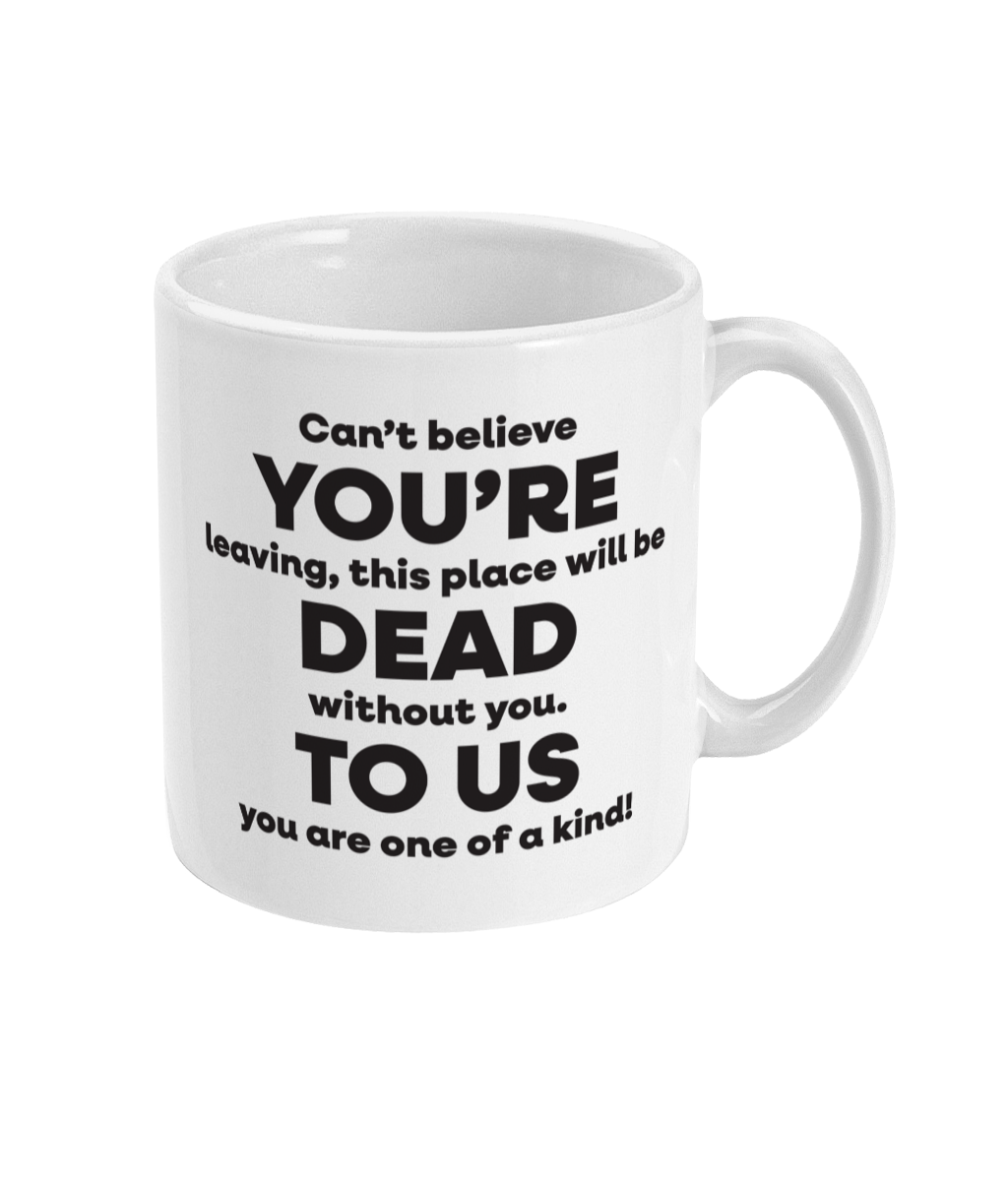 Can't Believe You're Leaving Mug