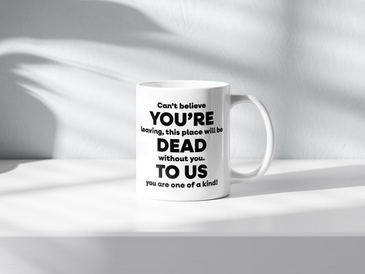 You're Dead To Us Mug – Sarcastic Humorous Coffee Cup